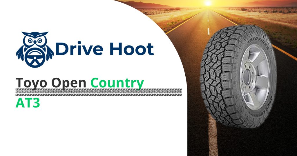 Are Toyo Open Country AT3 Tires Worth the Investment Drive Hoot
