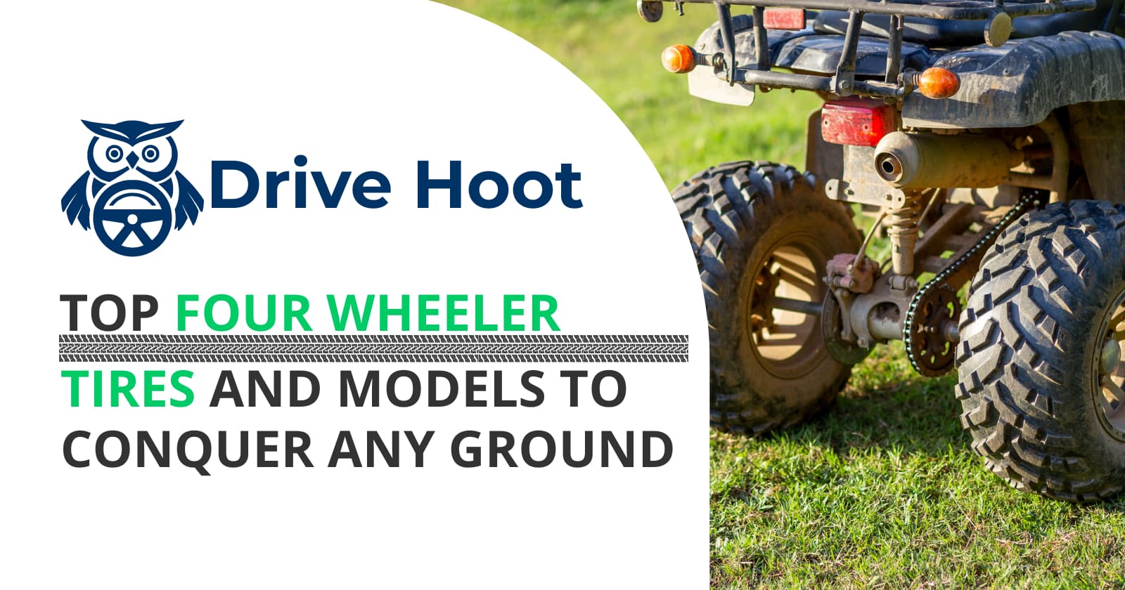 Conquer any ground top four wheeler tires and models to consider