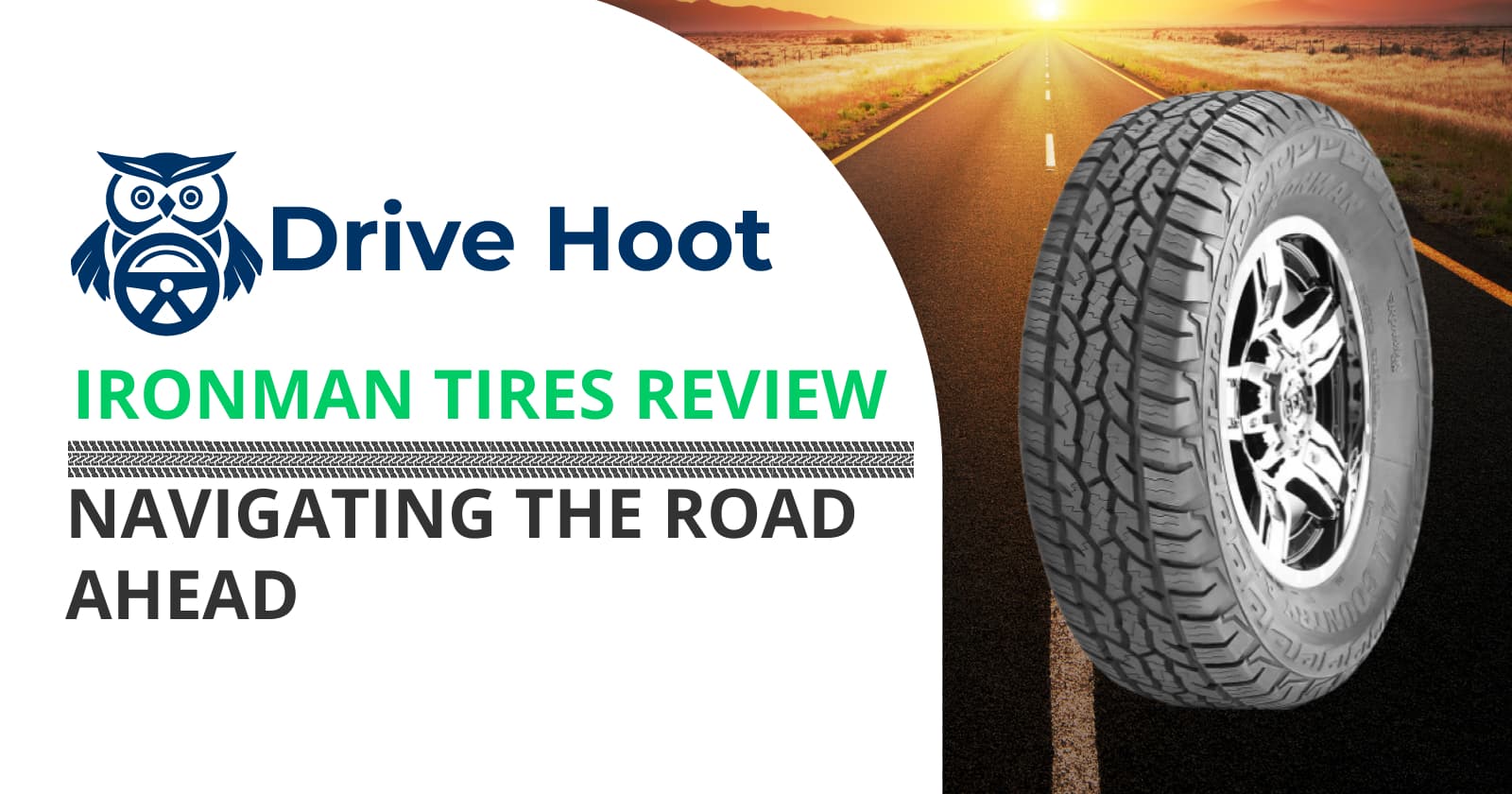 Navigating the Road Ahead An Indepth Ironman Tires Review Drive Hoot